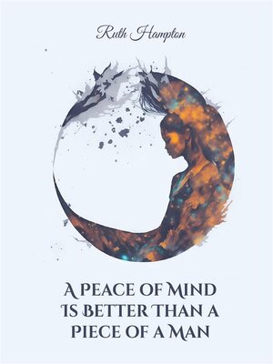 cover image of A Peace of Mind Is Better Than a Piece of a Man